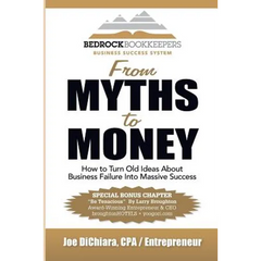 From Myths to Money: How to Turn Old Ideas about Business Failure into Massive Success