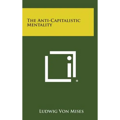The Anti-Capitalistic Mentality