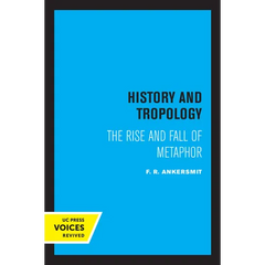 History and Tropology: The Rise and Fall of Metaphor
