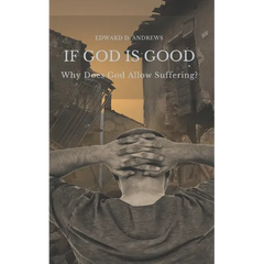If God Is Good: Why Does God Allow Suffering?