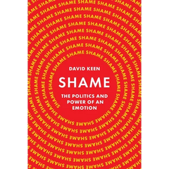 Shame: The Politics and Power of an Emotion