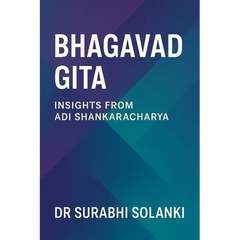 Bhagavad Gita - Insights from Adi Shankaracharya