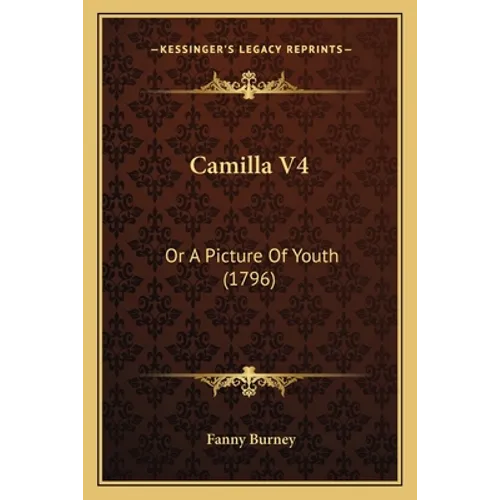 Camilla V4: Or A Picture Of Youth (1796)
