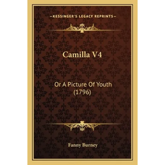 Camilla V4: Or A Picture Of Youth (1796)