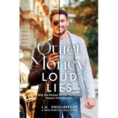 Quiet Money, Loud Lies: Why the Richest Person You Know Doesn't Post About It