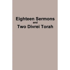 Eighteen Sermons and Two Divrei Torah