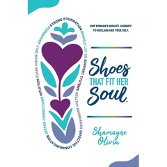 Shoes That Fit Her Soul: One Woman's Midlife Journey to Reclaim Her True Self