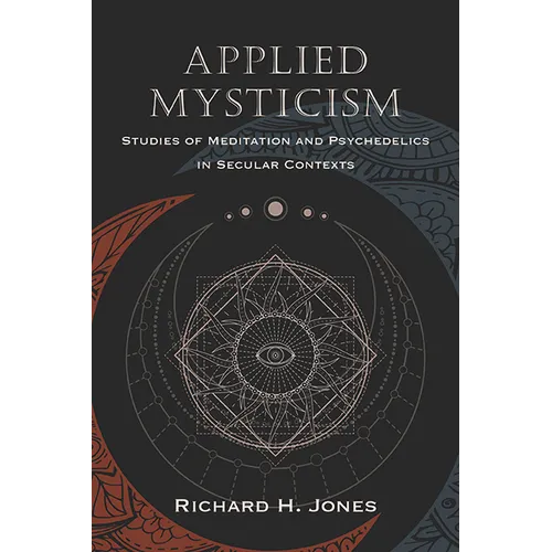 Applied Mysticism: Studies of Meditation and Psychedelics in Secular Contexts