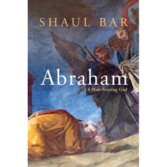 Abraham: A Man Fearing God