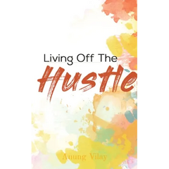 Living Off The Hustle