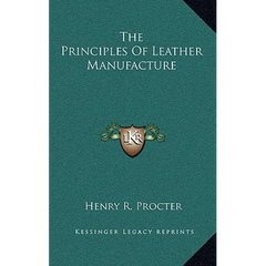 The Principles Of Leather Manufacture