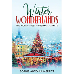 Winter Wonderlands: The World's Best Christmas Markets