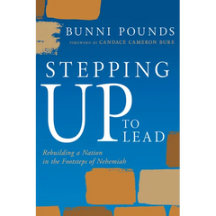 Stepping Up to Lead: Rebuilding a Nation in the Footsteps of Nehemiah (Christians Engaged to Transform Culture)
