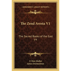 The Zend Avesta V1: The Sacred Books of the East V4