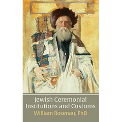 Jewish Ceremonial Institutions and Customs