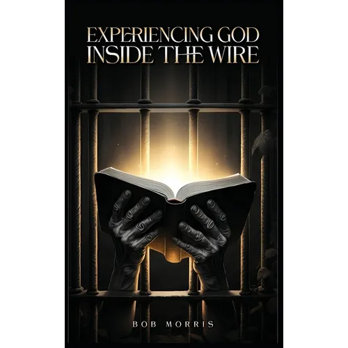 Experiencing God Inside the Wire