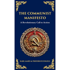 The Communist Manifesto: A Revolutionary Call to Action (Deluxe Hardbound Edition)