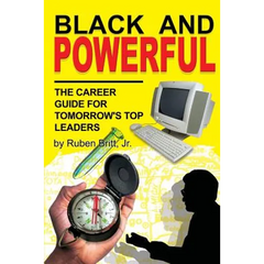Black and Powerful: The Career Guide for Tomorrow's Top Leaders