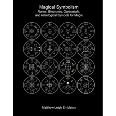 Magical Symbolism: Runes, Bindrunes, Galdrastafir, and Astrological Symbols for Magic