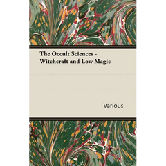 The Occult Sciences - Witchcraft and Low Magic