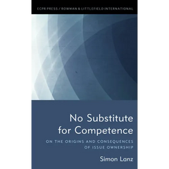 No Substitute for Competence: On the Origins and Consequences of Issue Ownership