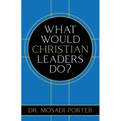 What Would Christian Leaders Do?
