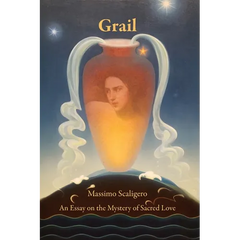 Grail: An Essay on the Mystery of Sacred Love