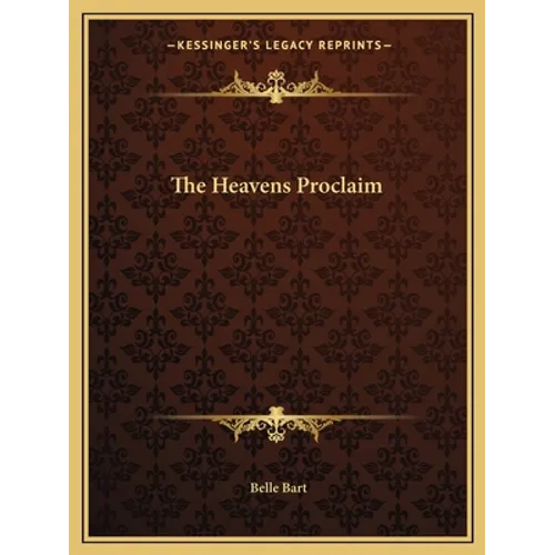 The Heavens Proclaim