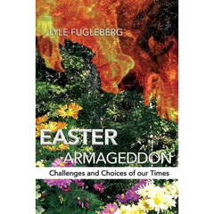 Easter Armageddon: Challenges and Choices of our Times