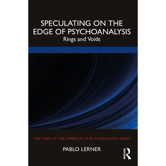 Speculating on the Edge of Psychoanalysis: Rings and Voids