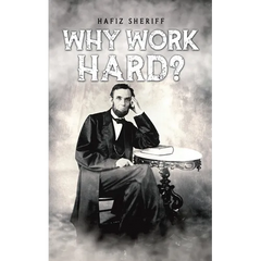 Why Work Hard?
