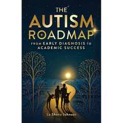 The Autism Roadmap: From Early Diagnosis to Academic Success