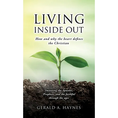 Living Inside Out: How and why the heart defines the Christian