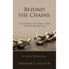 Beyond the Chains: A Journey of Hope and Transformation: A 90-Day Devotional