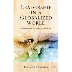 Leadership in a Globalized World: Complexity, Dynamics, and Risks