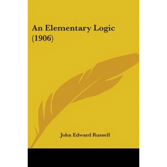 An Elementary Logic (1906)