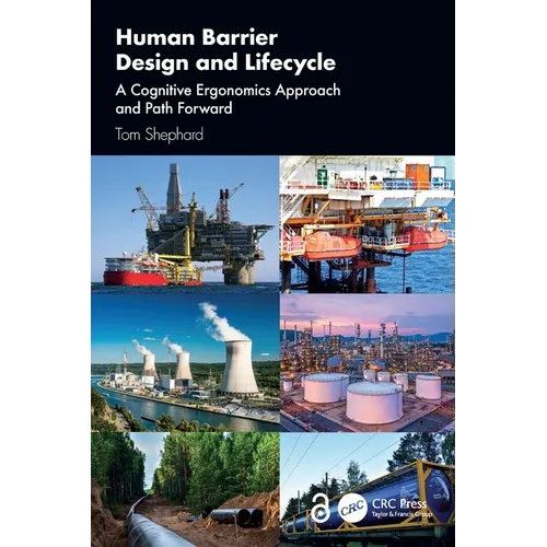 Human Barrier Design and Lifecycle: A Cognitive Ergonomics Approach and Path Forward