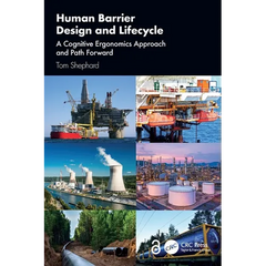 Human Barrier Design and Lifecycle: A Cognitive Ergonomics Approach and Path Forward
