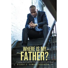 Where is my Father?: A young man's journey towards a positive self image