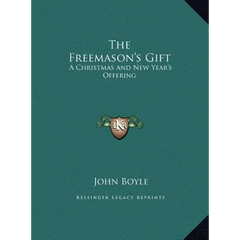 The Freemason's Gift: A Christmas and New Year's Offering