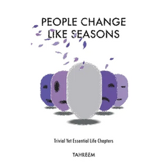 People Change Like Seasons: Trivial yet Essential Life Chapters