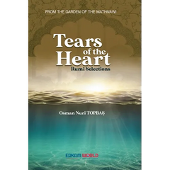 Tears of the Heart - Rumi Selections: From the Garden of the Mathnawi