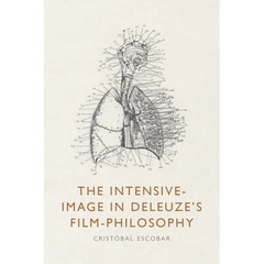 The Intensive-Image in Deleuze's Film-Philosophy