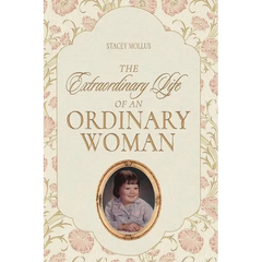 The Extraordinary Life of an Ordinary Woman