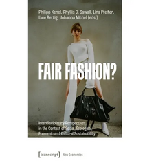 Fair Fashion?: Interdisciplinary Perspectives in the Context of Social, Ecological, Economic and Cultural Sustainability