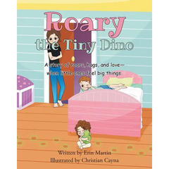 Roary the Tiny Dino: A story or roars, hugs, and love - when little ones feel big things.