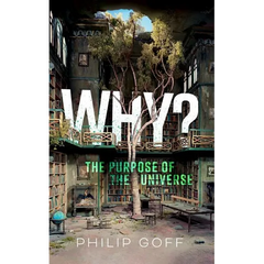 Why? the Purpose of the Universe
