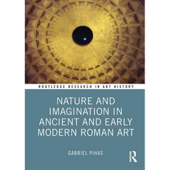 Nature and Imagination in Ancient and Early Modern Roman Art