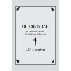 Oh, Christian: A Poem For Christians Who Celebrate Halloween