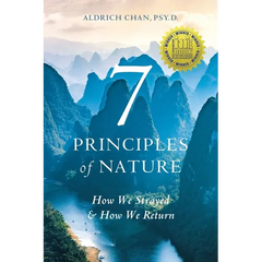 7 Principles of Nature: How We Strayed and How We Return